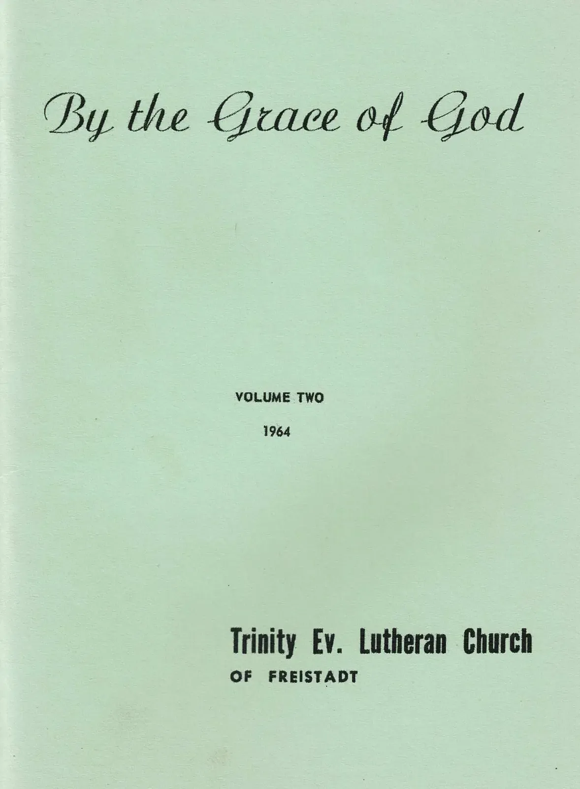Cover of “By the Grace of God: The History of Trinity Lutheran Congregation, Volume II”